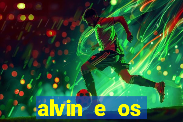 alvin e os esquilos 3 filme completo dublado mega filmes